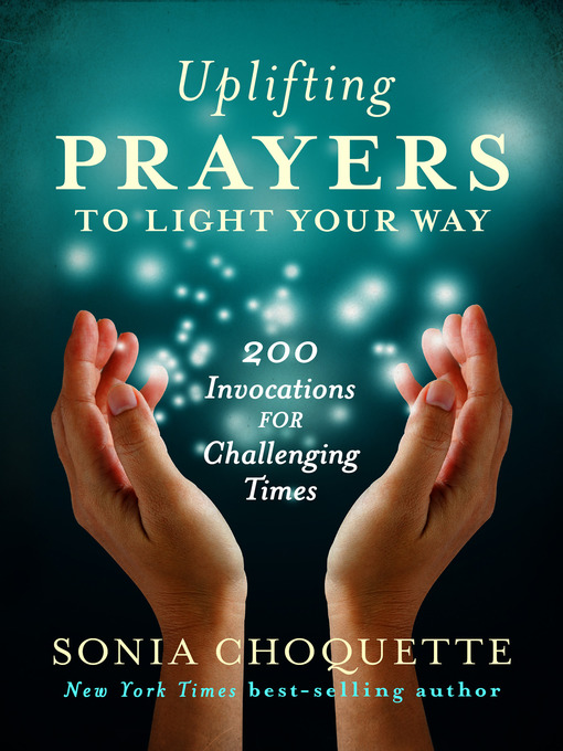 Title details for Uplifting Prayers to Light Your Way by Sonia Choquette, Ph.D. - Available
